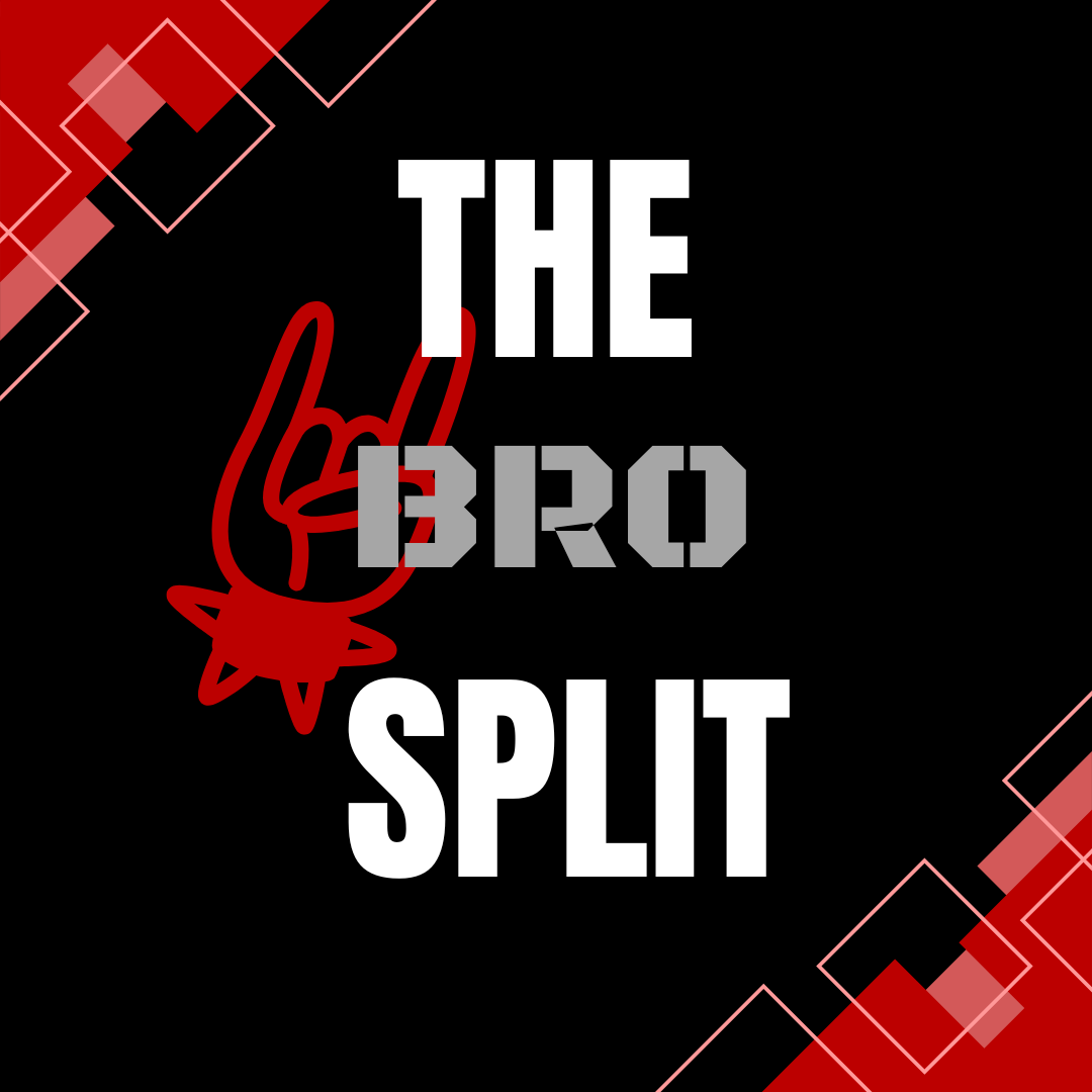 The Bro Split